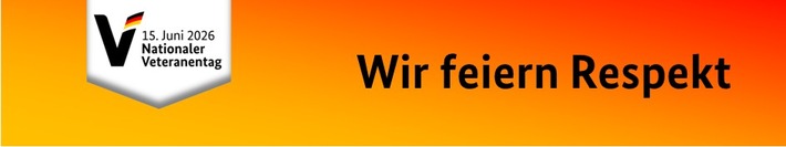 Wir feiern Respekt / Deutschland feiert den 2. Nationalen Veteranentag rund um den 15. Juni 2026 - Große Festveranstaltung am 21. Juni 2026