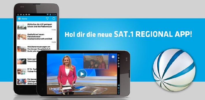 SAT.1 REGIONAL-APP jetzt auch für Android und Blackberry / APP-Relaunch der norddeutschen Regionalmagazine / Alles, was den Norden bewegt, mit einem Klick!