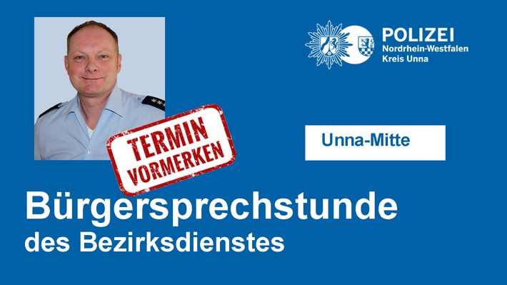 POL-UN: Unna- Bürgersprechstunde des Bezirksdienstes der Polizei in Unna-Mitte - Bezirksbeamter Dirk Schneck bietet am Donnerstag, den 12.03.2020 Informationen und Hilfe an