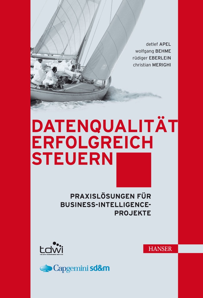 Neuerscheinung: "Datenqualität erfolgreich steuern" / Fachbuch stellt Praxislösungen für Business-Intelligence-Projekte vor (mit Bild)