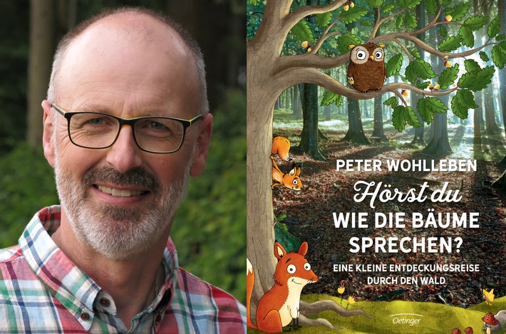 Erstes Kinderbuch von Peter Wohlleben: "Hörst du, wie die Bäume sprechen?" erscheint im Verlag Friedrich Oetinger