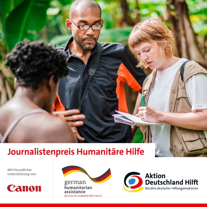 Journalistenpreis Humanitäre Hilfe: Start der Ausschreibung / "Aktion Deutschland Hilft" würdigt innovativen humanitären Journalismus und vergibt Recherchestipendien in Hilfsprojekte