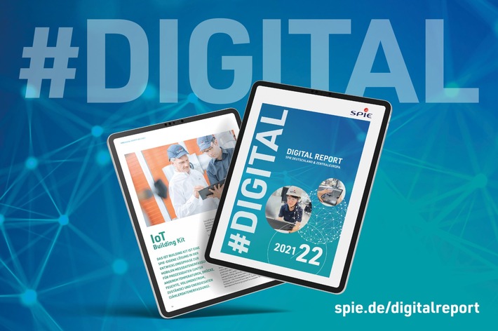 #DIGITAL: Der neue Digital Report von SPIE DEUTSCHLAND &amp; ZENTRALEUROPA zur digitalen Transformation  des Multitechnik-Dienstleisters