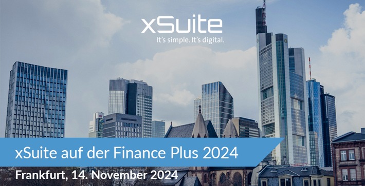 xSuite Group als Kompetenzpartner auf der Finance Plus 2024