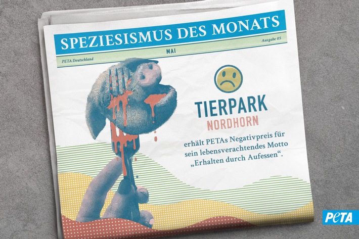Makaberes Motto: &quot;Erhalten durch Aufessen&quot; - Tierpark Nordhorn erhält PETAs Negativpreis &quot;Speziesismus des Monats&quot;