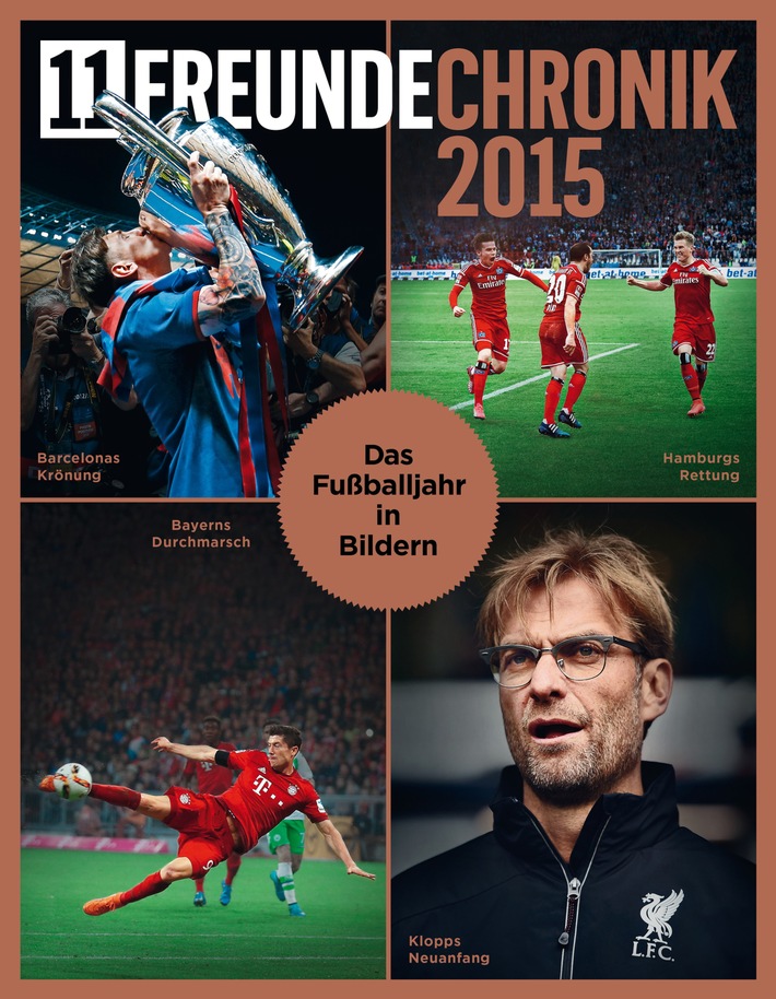 &quot;11FREUNDE Chronik 2015 - Ein Fußballjahr in Bildern&quot;: Großes Sonderheft mit den wichtigsten Geschichten und Bildern aus dem Fußball