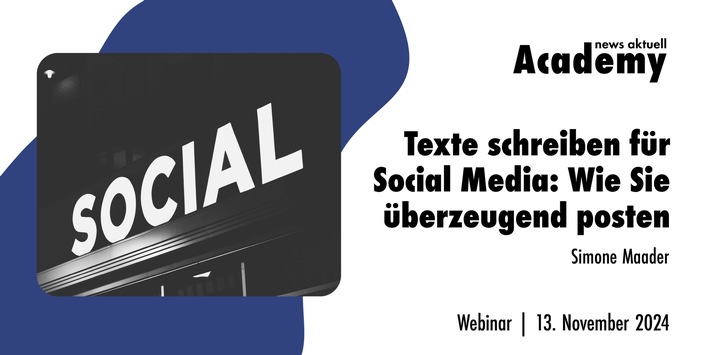 Texte schreiben für Social Media: Wie Sie überzeugend posten / Ein Online-Seminar der news aktuell Academy