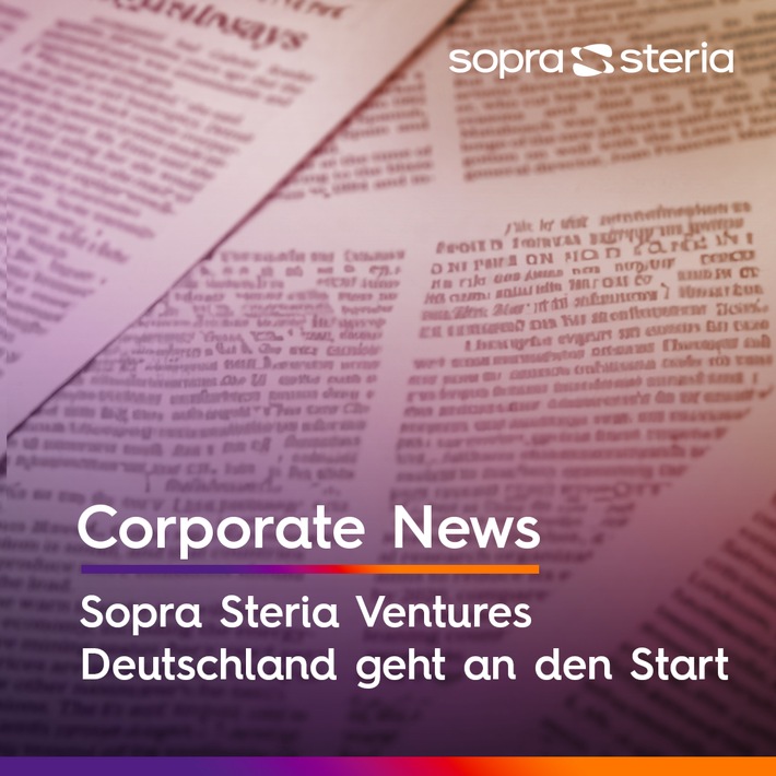News: Sopra Steria Ventures geht an den Start. / Weiterer Text über ots und www.presseportal.de/nr/50272 / Die Verwendung dieses Bildes für redaktionelle Zwecke ist unter Beachtung aller mitgeteilten Nutzungsbedingungen zulässig und dann auch honorarfrei. Veröffentlichung ausschließlich mit Bildrechte-Hinweis.