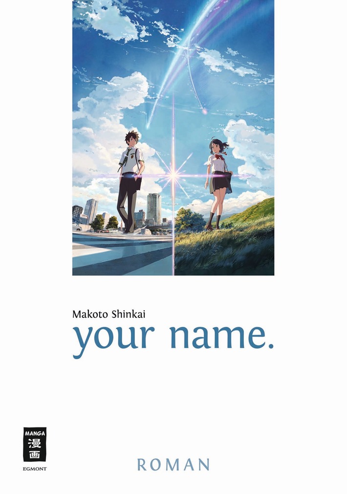 Die Romanvorlage &quot;your name.&quot; zum weltweit erfolgreichsten Anime aller Zeiten erscheint bei Egmont Manga