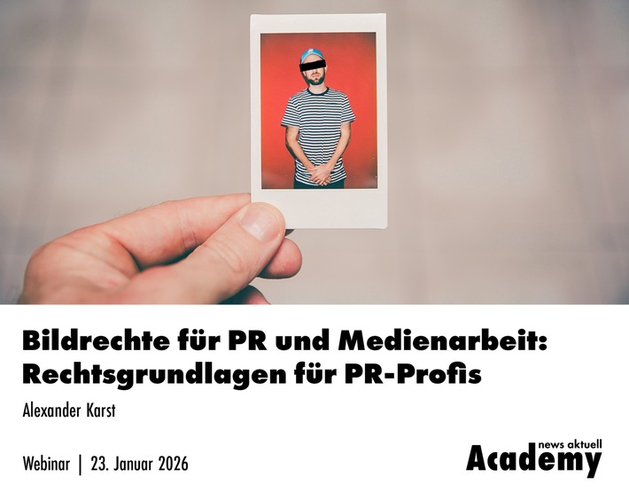 Bildrechte für PR und Medienarbeit: Rechtsgrundlagen für PR-Profis / Ein Webinar der news aktuell Academy