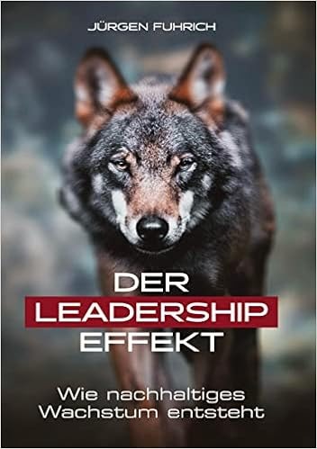 Der Leadership Effekt: Wie nachhaltiges Wachstum entsteht