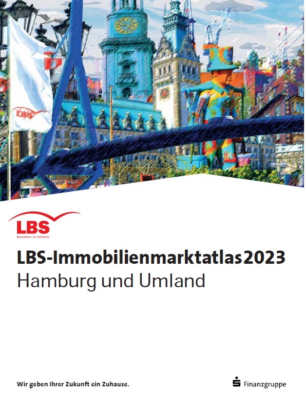 LBS-Immobilienmarktatlas Hamburg und Umland 2023 neu aufgelegt / Wohnen im Großraum Hamburg bleibt teuer