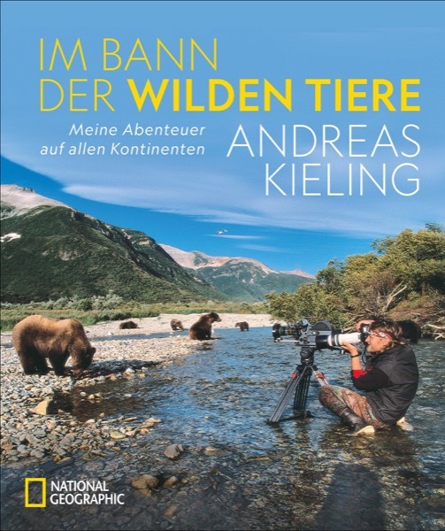 Bildband "Im Bann der wilden Tiere" von Andreas Kieling erscheint