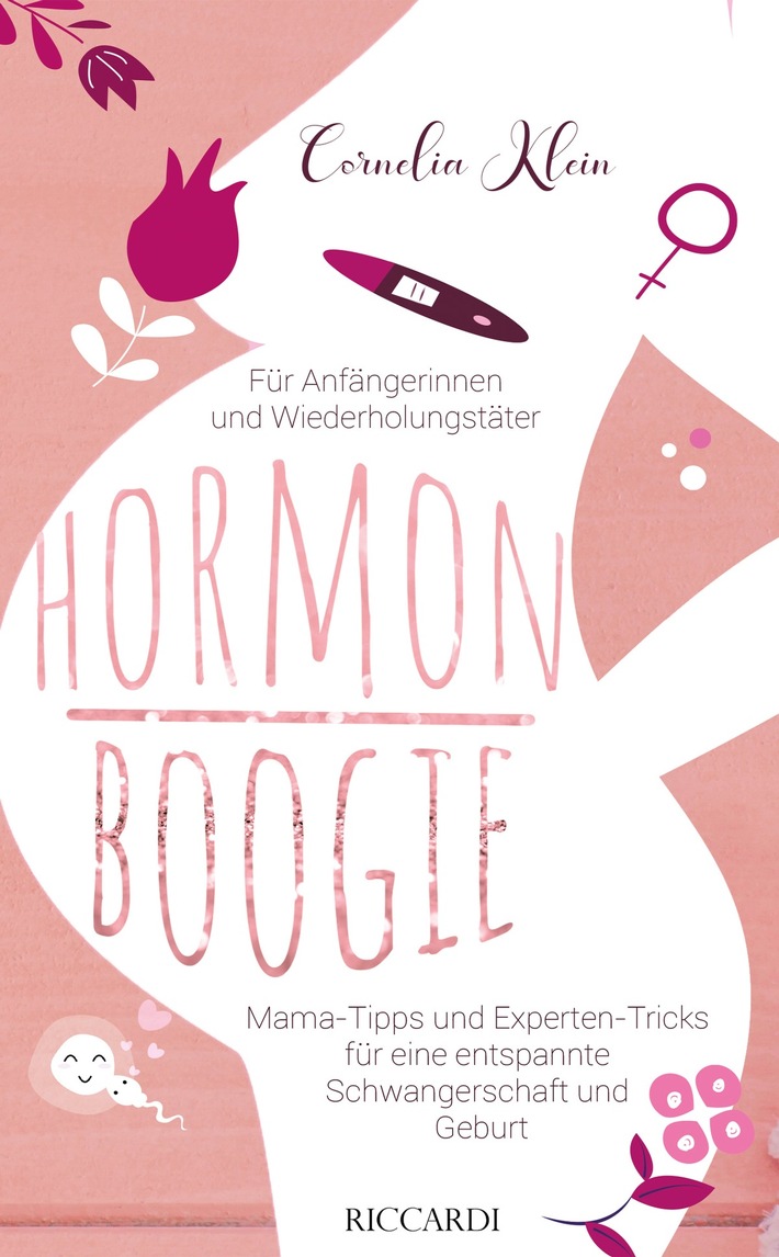 Hormon-Boogie - Mama-Tipps und Experten-Tricks für eine entspannte Schwangerschaft und Geburt