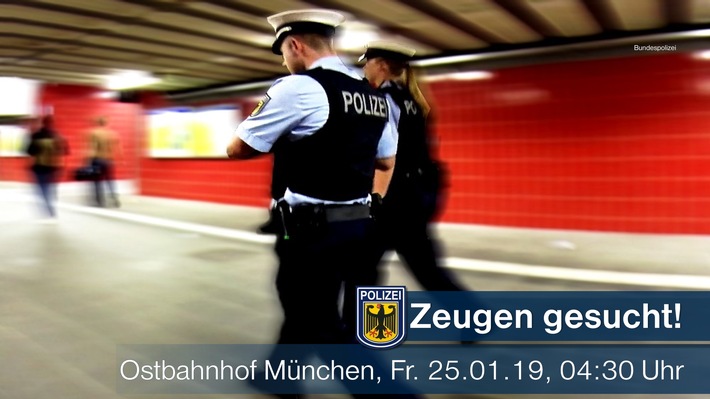 Bundespolizeidirektion München: Schlägerei am Ostbahnhof - 
Bundespolizei sucht nach Zeugen