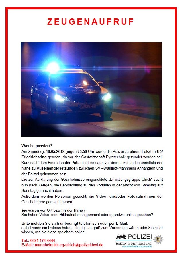 POL-MA: Mannheim-Innenstadt: Auseinandersetzung mit der Polizei, &quot;Ermittlungsgruppe Ulrich&quot; sucht nach weiteren Zeugen  

(Pressemeldung 3, vgl. PM vom 20.05.2019, 10.56 Uhr, 21.05.2019, 16.22 Uhr)