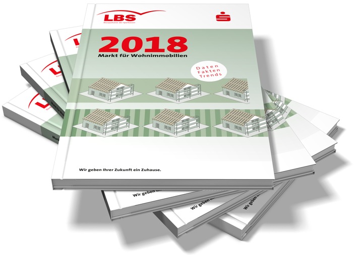 Preisauftrieb am deutschen Immobilienmarkt hält an / LBS erwarten für 2018 einen Preisanstieg zwischen 4 und 7 Prozent - Enorme regionale Unterschiede - Bauland ist größter Engpassfaktor