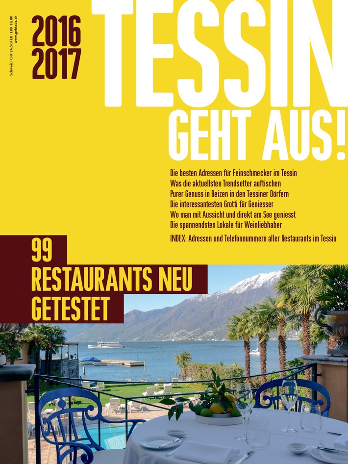 Jubiläumsausgabe: Das 10. TESSIN GEHT AUS! / Die 99 besten Restaurants / Auf 142 Seiten / Für jeden Geschmack das Richtige
