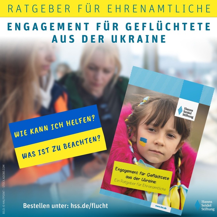 Engagement für Geflüchtete aus der Ukraine: Ein Ratgeber für Ehrenamtliche / Neuer Leitfaden bei der Hanns-Seidel-Stiftung erscheinen