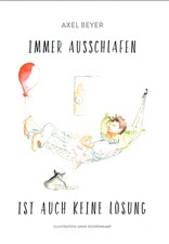 "Immer ausschlafen ist auch keine Lösung" - Aufheiterung für die dritte Lebenshälfte von A bis Z