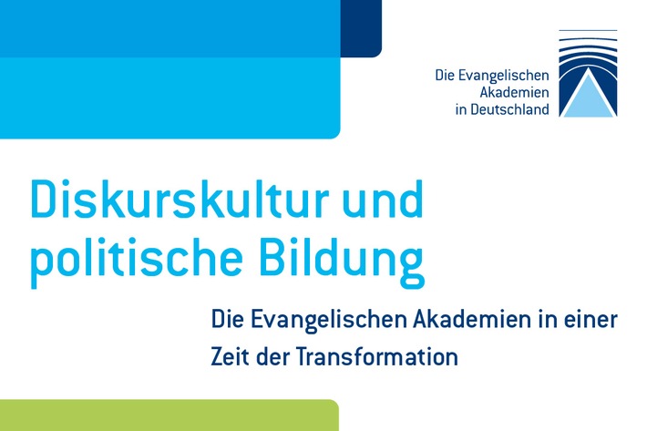 „Diskurskultur und politische Bildung. Die Evangelischen Akademien in einer Zeit der Transformation“