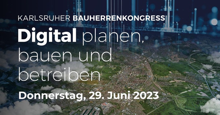 Karlsruher Bauherrenkongress am 29. Juni 2023