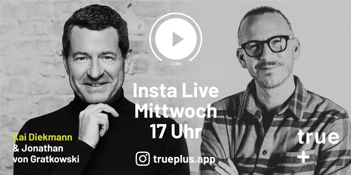 true+ Instagram Live Talk | Kai Diekmann &amp; Jonathan von Gratkowski