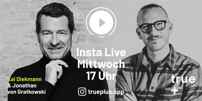 true+ Instagram Live Talk | Kai Diekmann & Jonathan von Gratkowski