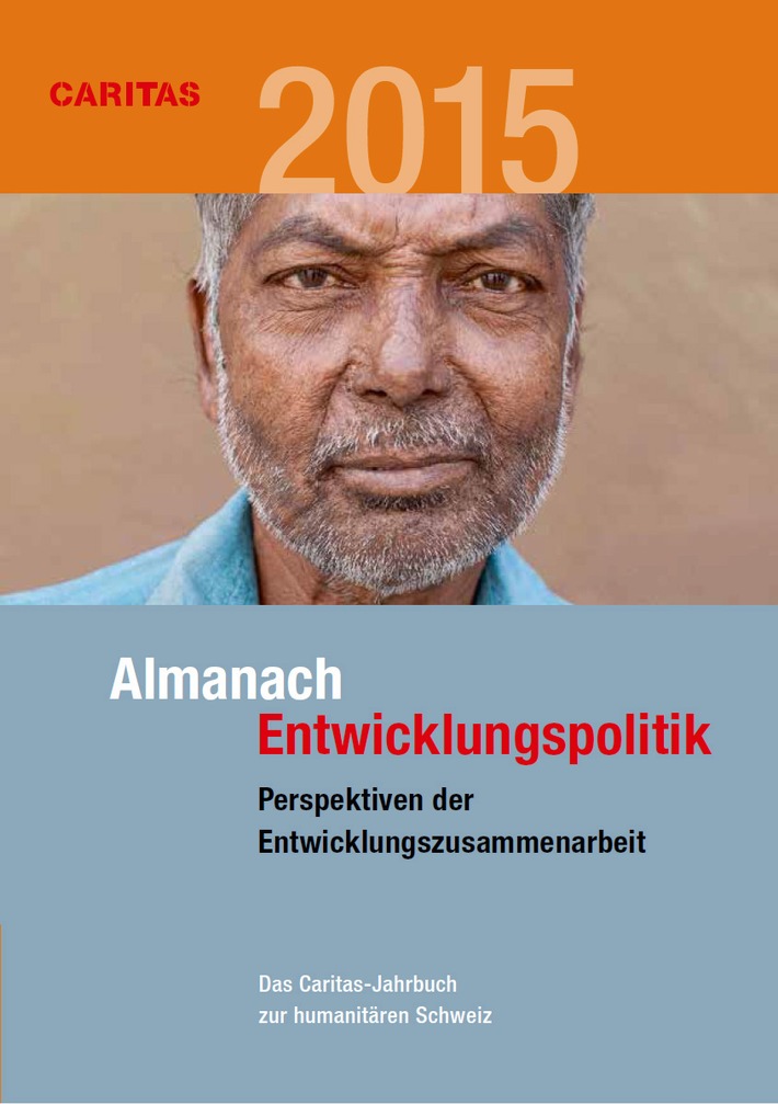 Almanach Entwicklungspolitik 2015 der Caritas Schweiz / Für eine Entwicklungsagenda mit Zukunft