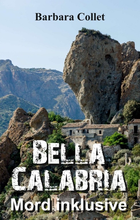 Der zweite Roman von Barbara Collet: Bella Calabria - Mord inklusive