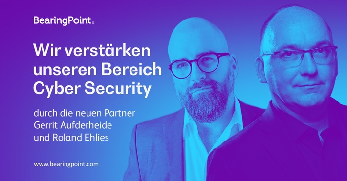 BearingPoint baut internationales Cyber Security Team mit den Partnern Gerrit Aufderheide und Roland Ehlies weiter aus