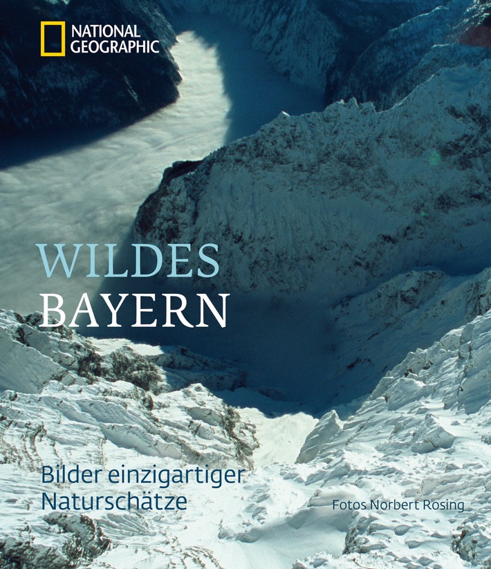 Wildnis direkt vor der Haustür / Neuer NATIONAL GEOGRAPHIC Bildband "Wildes Bayern" zeigt einzigartige Naturschätze und versteckte Seiten des Freistaates (mit Bild)