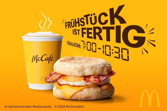Frühstück ist fertig! Jetzt ganz neu und jeden Tag von 07:00 Uhr bis 10:30 Uhr bei McDonald