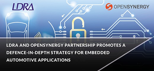 LDRA and OpenSynergy partnership promotes a defence-in-depth strategy for embedded automotive applications