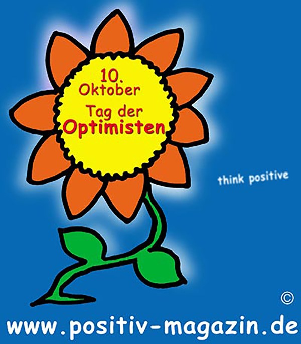 Optimisten bereichern die Welt! 10. Oktober ist der &quot;Internationale Tag der Optimisten&quot;