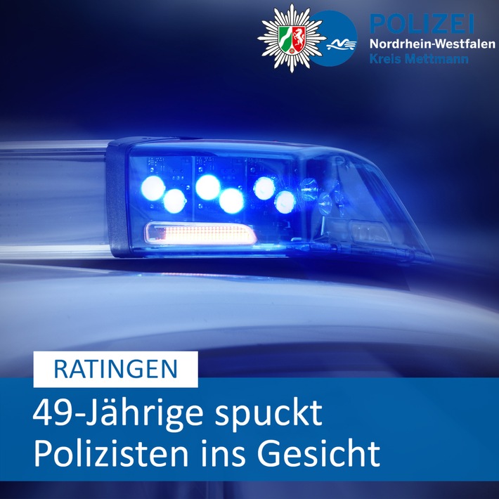 POL-ME: Polizeibeamtem ins Gesicht gespuckt: 49-Jährige in Gewahrsam genommen - Ratingen - 2210120
