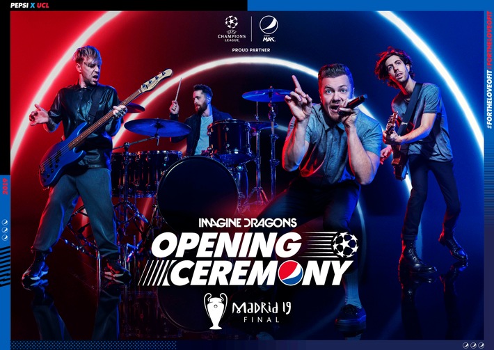 Eröffnungsfeier des UEFA Champions League Finales präsentiert von Pepsi®: 
UEFA & Pepsi® kündigen Imagine Dragons an
 / Die Grammy-prämierten Musiker planen eine überwältigende Rock-Performance in Madrid