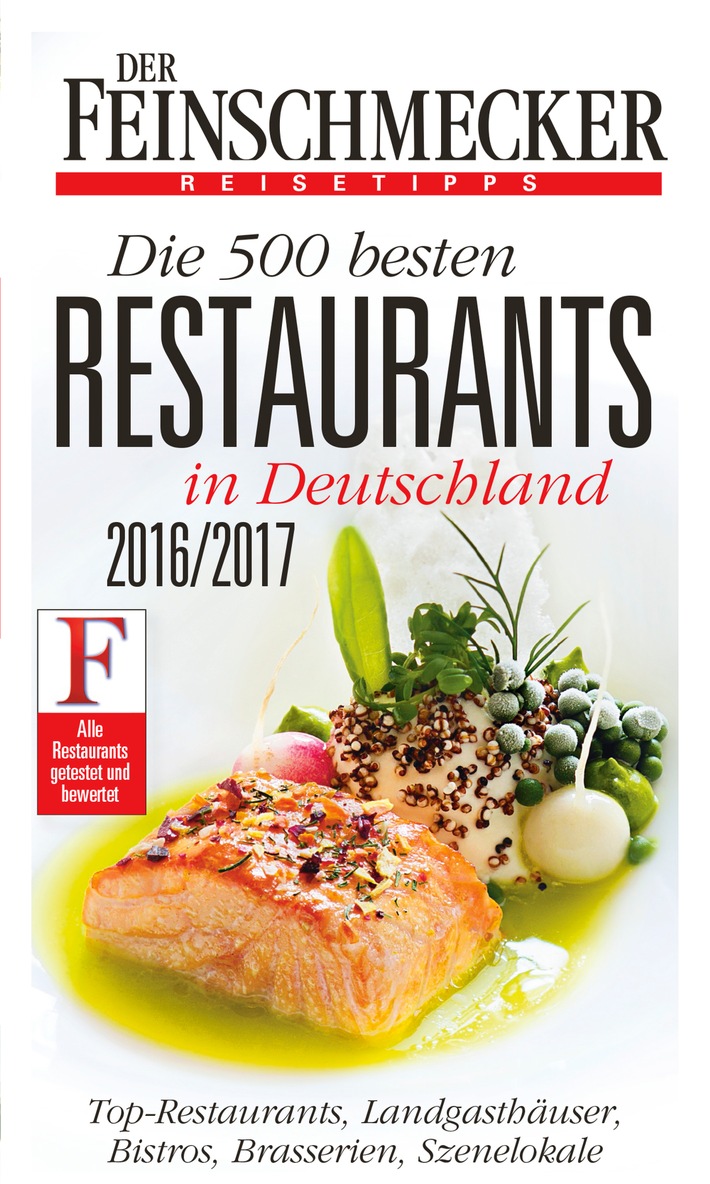 Jetzt neu im Handel: DER FEINSCHMECKER Guide &quot;Die 500 besten Restaurants 2016/2017&quot;