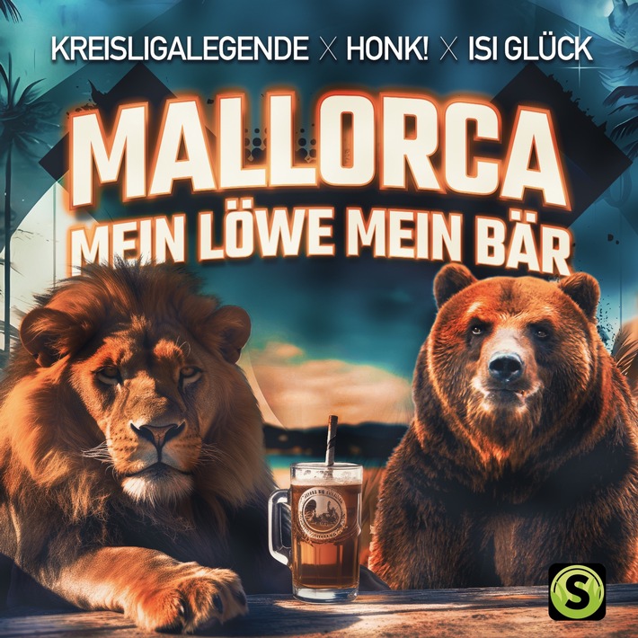 Kreisligalegende, Honk! und Isi Glück: &quot;Mallorca, mein Löwe, mein Bär&quot; - die schönste Liebeserklärung des Sommers!