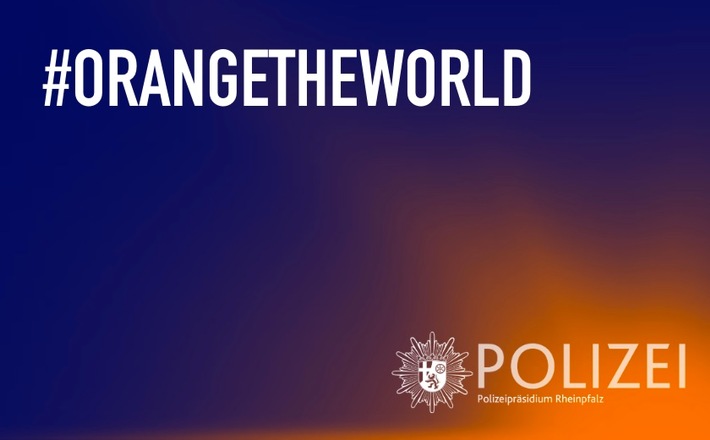 POL-PPRP: Internationaler Tag gegen Gewalt an Frauen - Polizeipräsidium Rheinpfalz beteiligt sich wieder an Aktion "Orange the World"