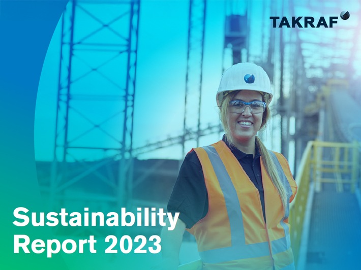 TAKRAF Group treibt Corporate Social Responsibility & ESG für Mitarbeitende, Kunden und Partner voran / Erster Nachhaltigkeitsbericht erfüllt freiwillig den ESG-Berichtsstandard der Europäischen Union