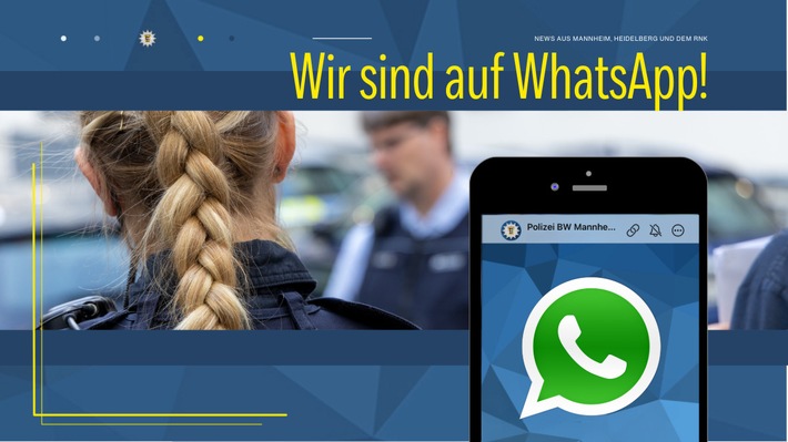 POL-MA: Mannheim/Heidelberg/Rhein-Neckar-Kreis: Polizeipräsidium Mannheim führt offiziellen WhatsApp-Kanal ein