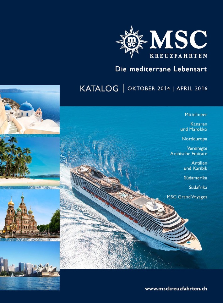 Der neue MSC Kreuzfahrtenkatalog 2014 - 2016/Angebotsvielfalt rund um die Welt, bedürfnisgerecht und fokussiert - 18 Monate lang