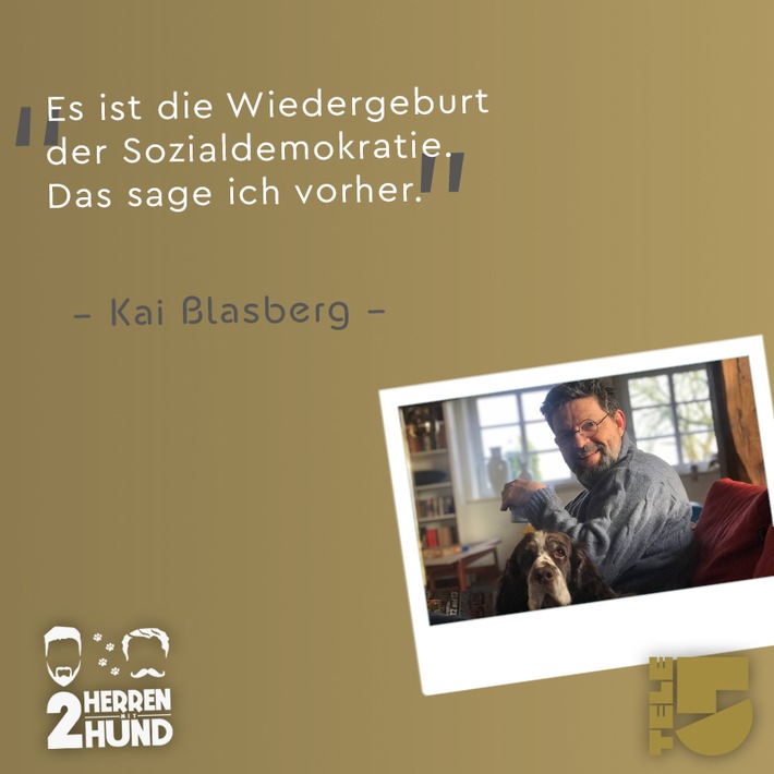 "Das Überwinden der Corona-Krise ist die Wiedergeburt der Sozialdemokratie!" / Kai Blasberg möchte heute in ZWEI HERREN MIT HUND über die Zukunft reden!