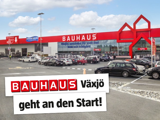 BAUHAUS expandiert in Schweden - Fachcentrum Växjö eröffnet