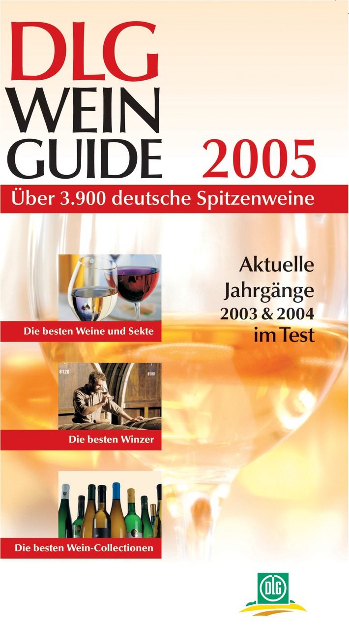 DLG-Wein-Guide 2005: Eine Genussreise durch die deutsche Rebenlandschaft / Über 3.900 deutsche Spitzenweine - Ausgezeichnet in der DLG-Bundesweinprämierung 2005