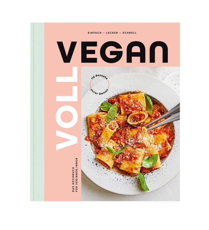 "Voll vegan - Das Kochbuch" / Vegan kochen für alle!