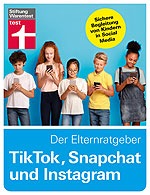 TikTok, Snapchat und Instagram – Der Elternratgeber