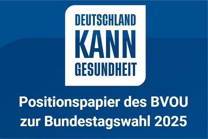 Deutschland kann Gesundheit! / Positionspapier des BVOU zur Bundestagswahl 2025