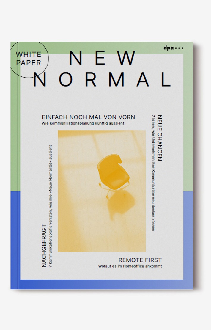 dpa-Whitepaper "New Normal" erschienen - Wie die Corona-Krise Arbeitswelt und Markenkommunikation verändert
